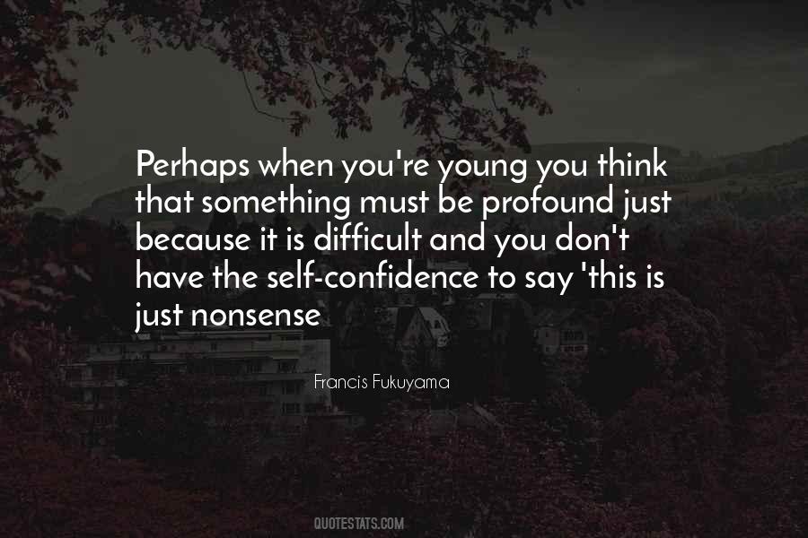 When You Have Confidence Quotes #1581534
