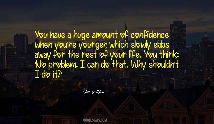 When You Have Confidence Quotes #1673079