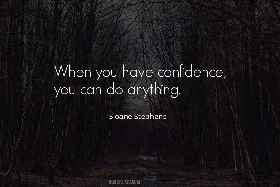 When You Have Confidence Quotes #559388