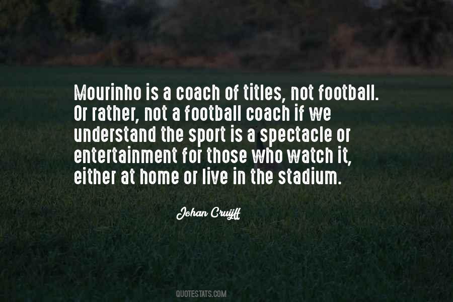 Football Stadium Quotes #1250947