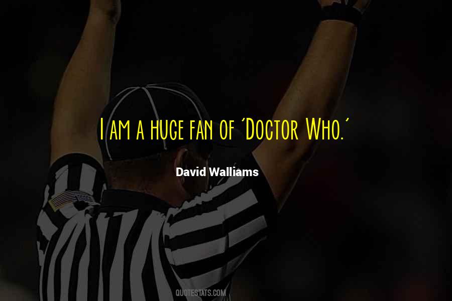 I Am A Huge Fan Quotes #877346