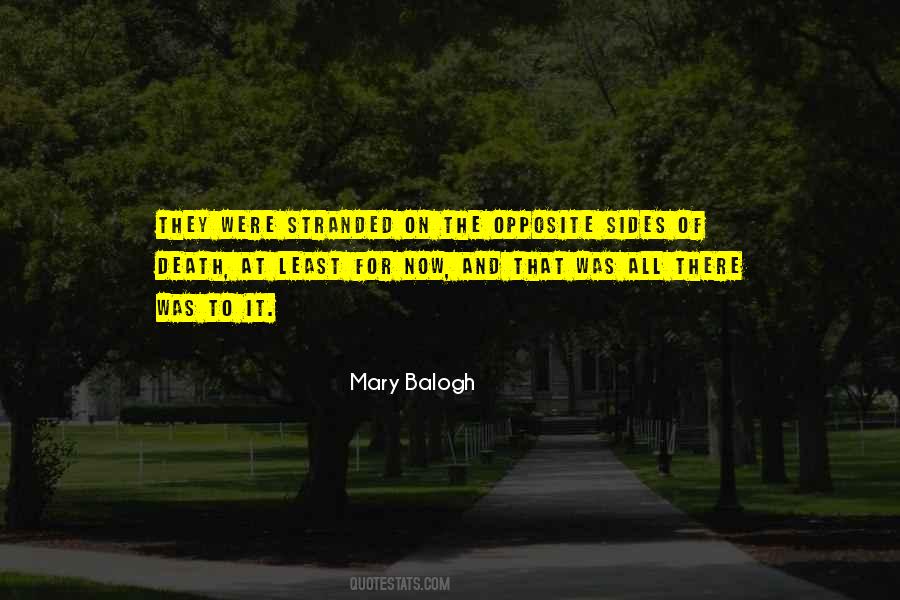 Opposite Of Death Quotes #1001235