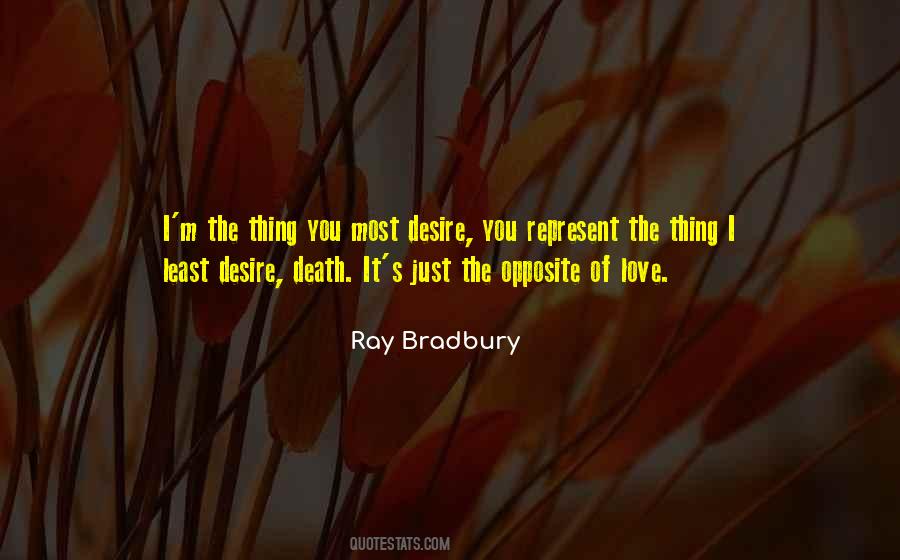 Opposite Of Death Quotes #1339135
