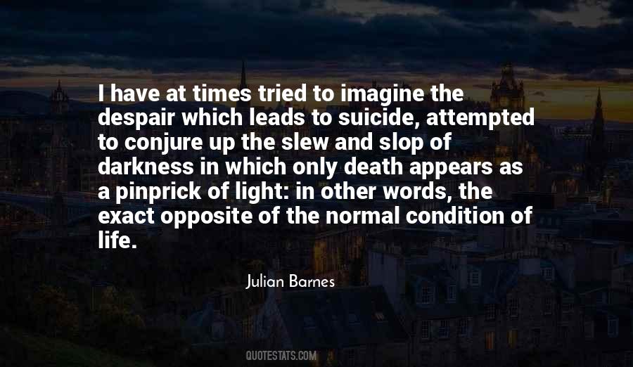 Opposite Of Death Quotes #1457798