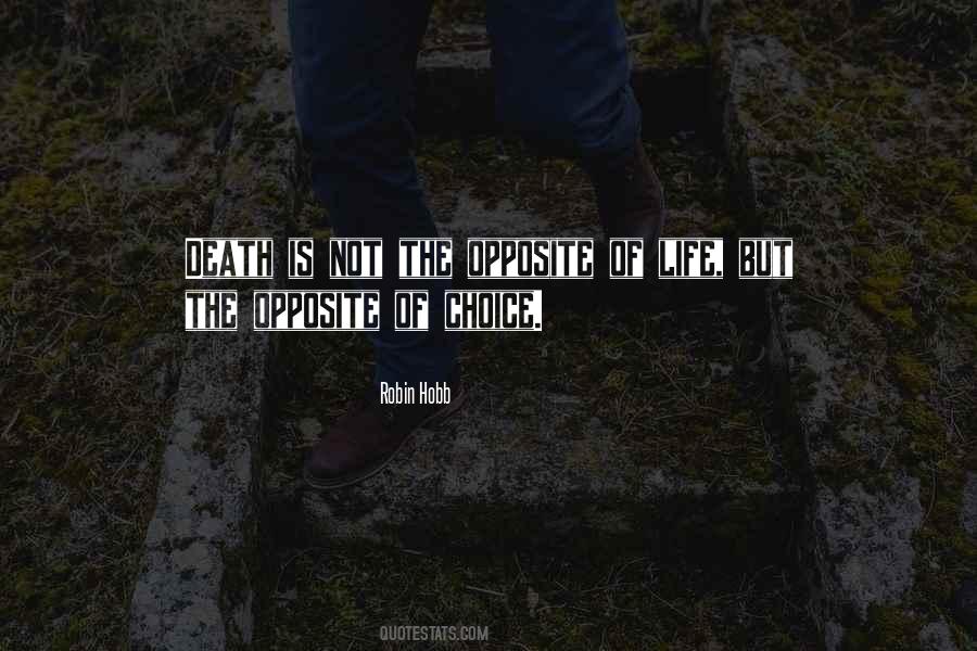 Opposite Of Death Quotes #464604