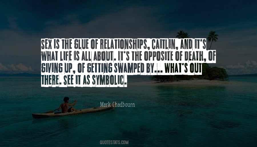 Opposite Of Death Quotes #681216