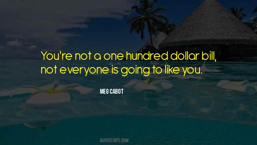 A Hundred Dollar Bill Quotes #1341181