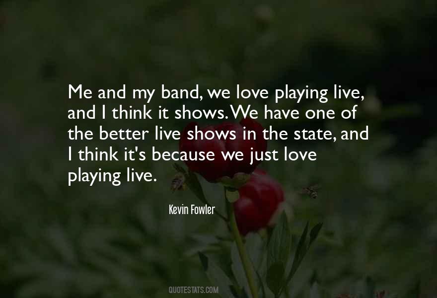 Love Band Quotes #1074329