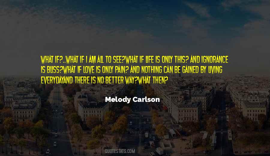 Is This All There Is To Life Quotes #140189