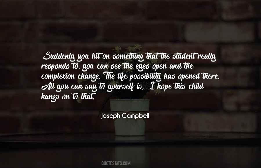 Is This All There Is To Life Quotes #695282