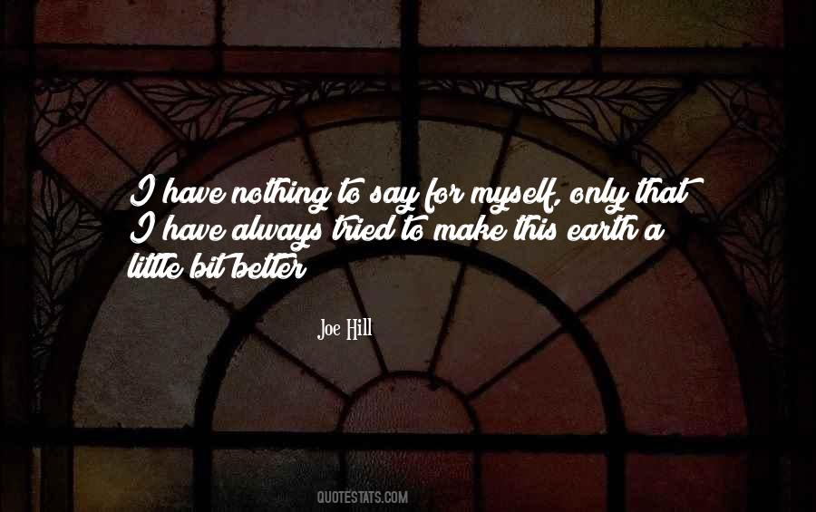 I Only Have Myself Quotes #506353