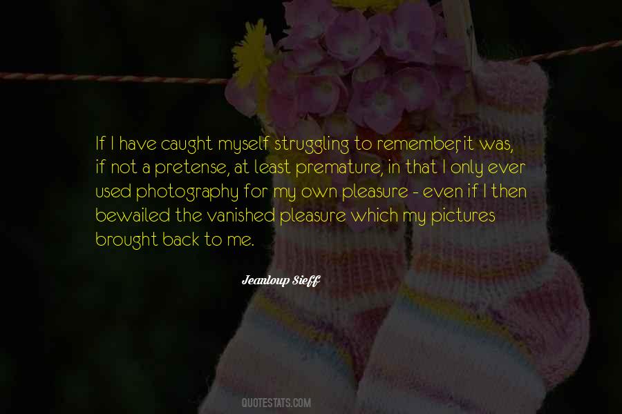 I Only Have Myself Quotes #730562
