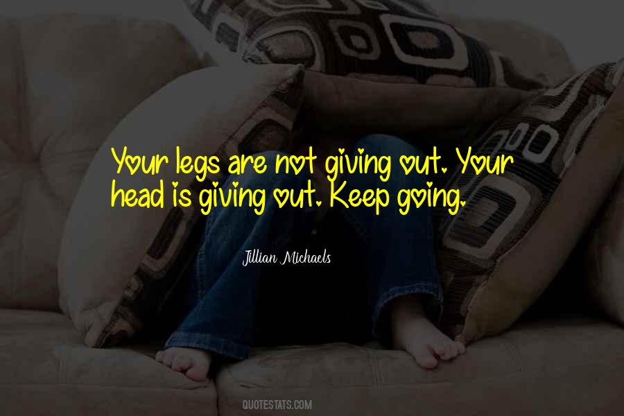 Legs Out Quotes #87402