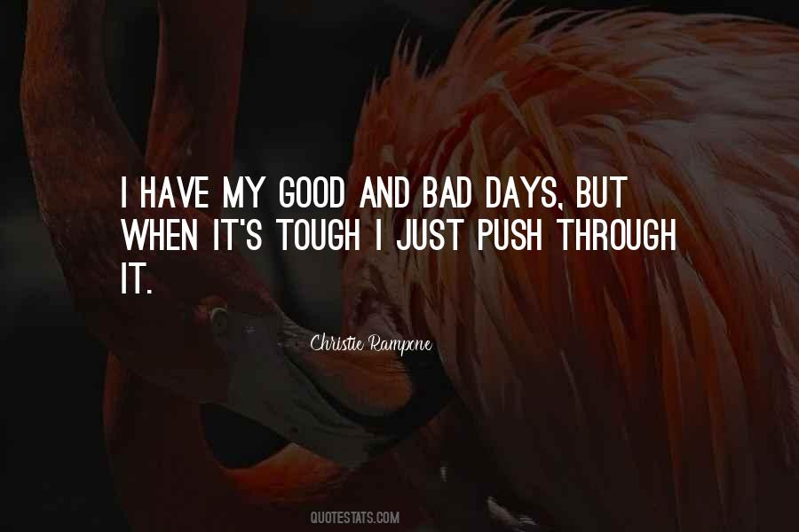 Bad Days Good Days Quotes #1347994