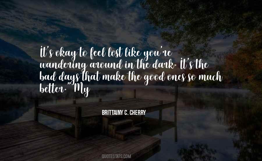 Bad Days Good Days Quotes #1560778