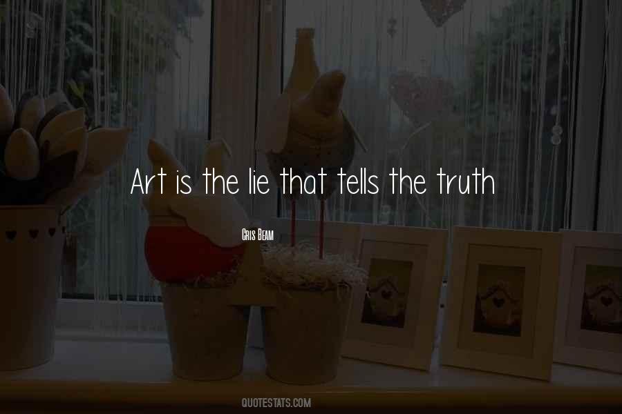 Art Is The Lie That Tells The Truth Quotes #892211