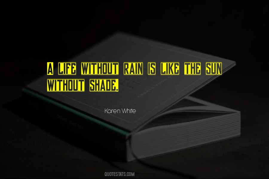 Without The Rain Quotes #1114055