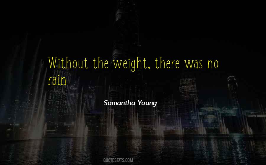Without The Rain Quotes #895279