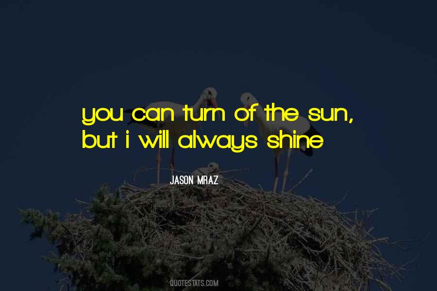 The Sun Always Shine Quotes #517641