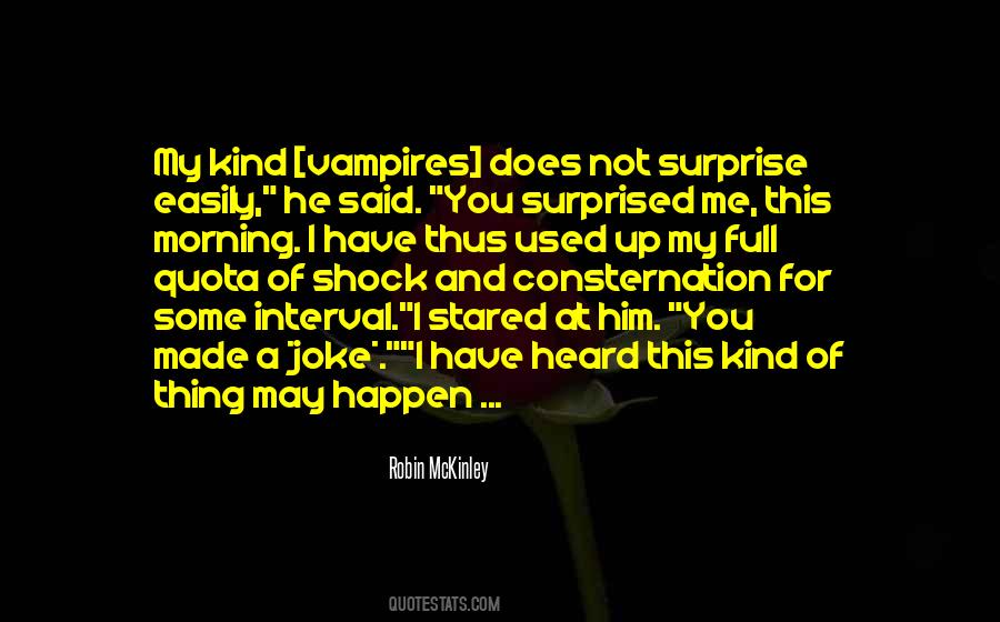 He Surprised Me Quotes #765933