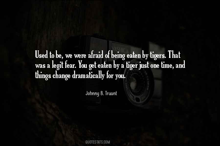 Be A Tiger Quotes #1712708