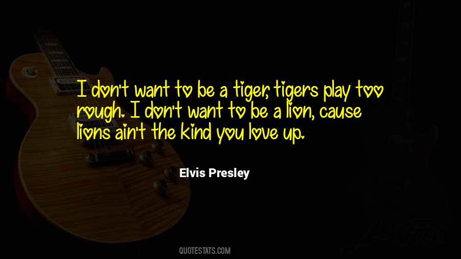 Be A Tiger Quotes #220171