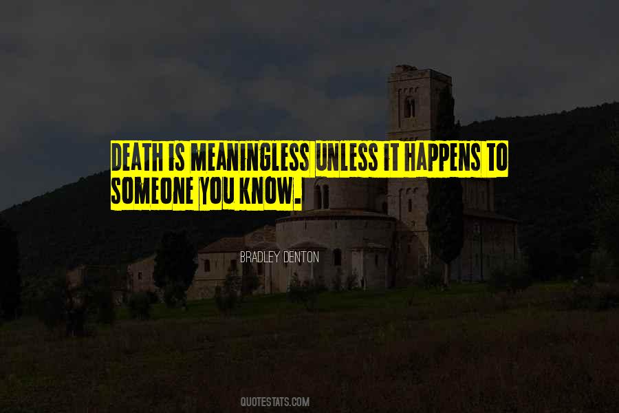 Unless It Happens To You Quotes #563383