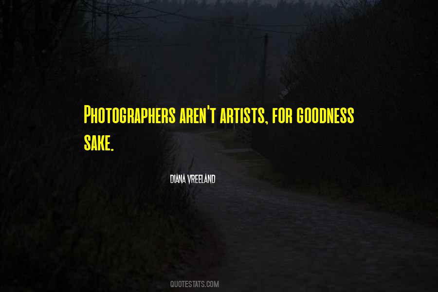 For Goodness Sake Quotes #1016733