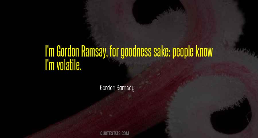 For Goodness Sake Quotes #82415