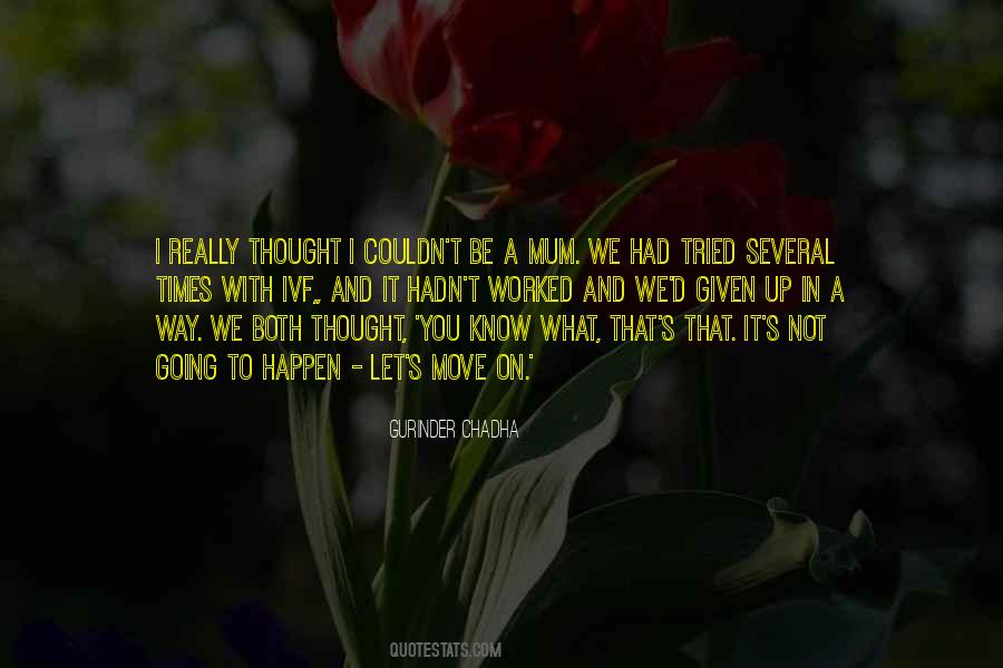 I Had To Move On Quotes #9267