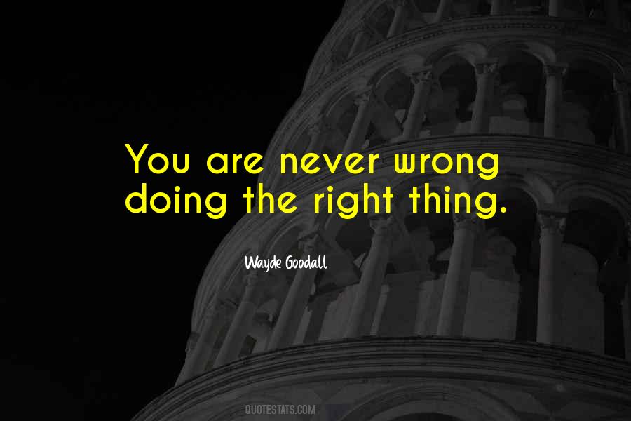 You Are Doing The Right Thing Quotes #1496591