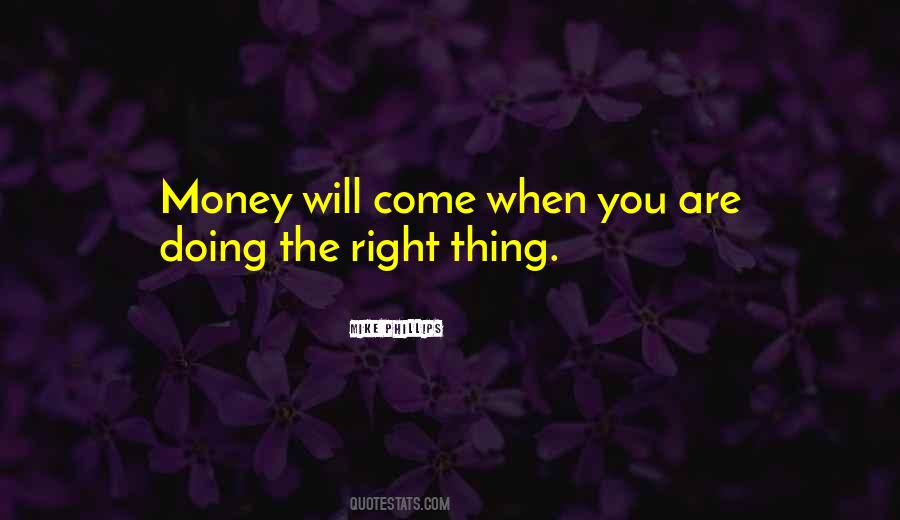 You Are Doing The Right Thing Quotes #942329