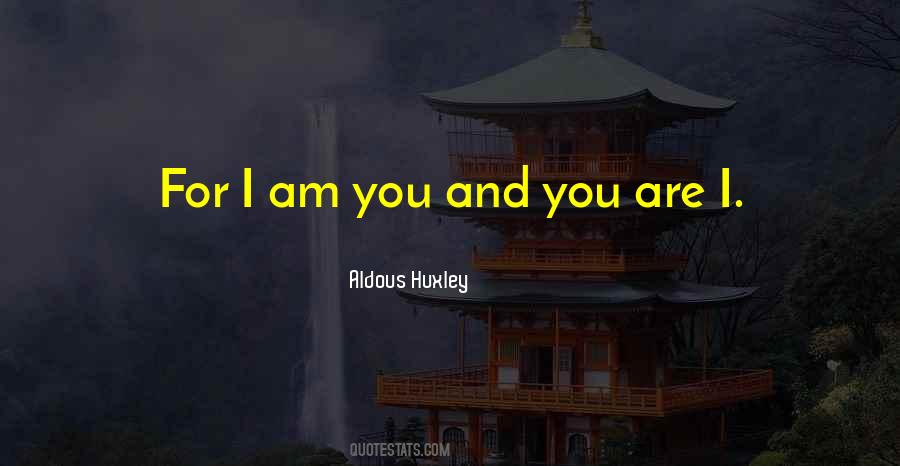 For I Am Quotes #1243545