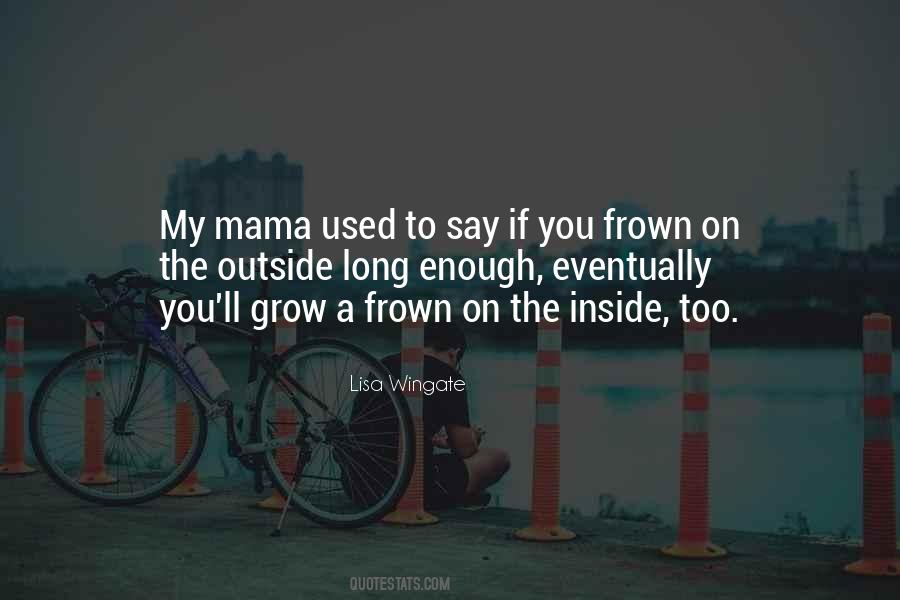 Mama Used To Say Quotes #1449056