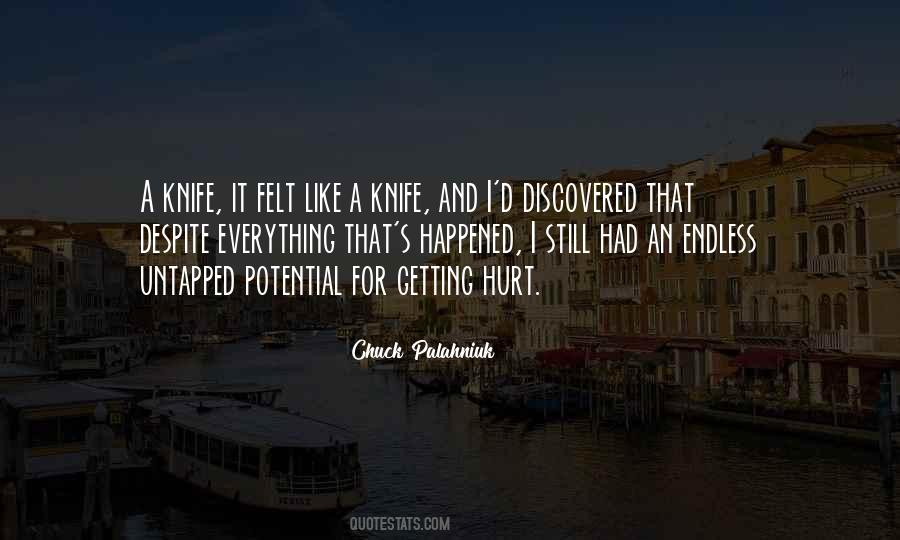 Despite Everything That Has Happened Quotes #819813