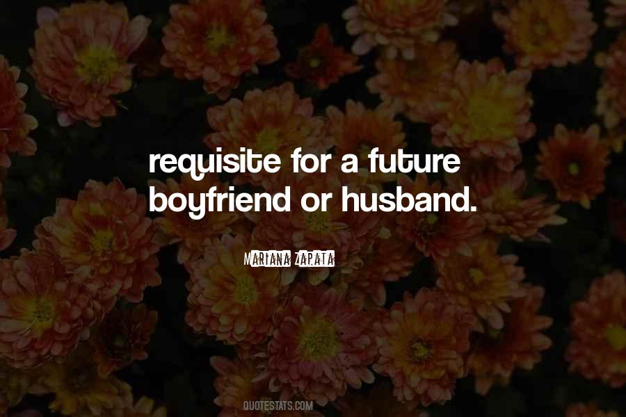 For My Future Boyfriend Quotes #1757672