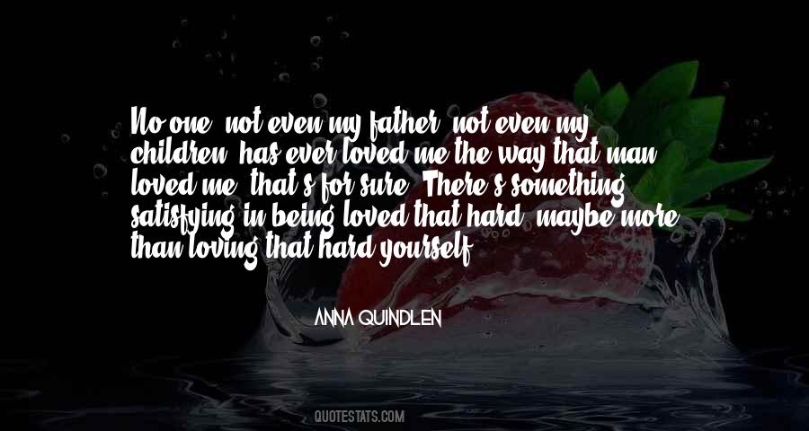 No One Has Ever Loved Me Quotes #667100