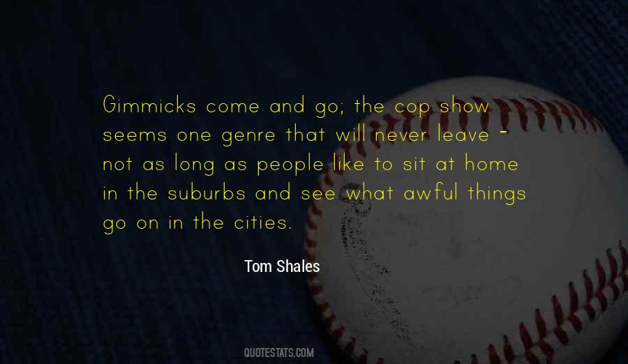 People Will Come And Go Quotes #103278
