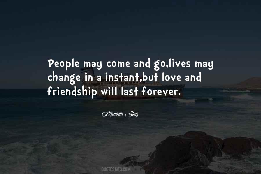 People Will Come And Go Quotes #1039719