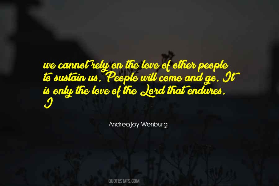 People Will Come And Go Quotes #975984