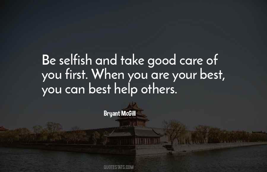 Quotes About Your Selfishness #451366