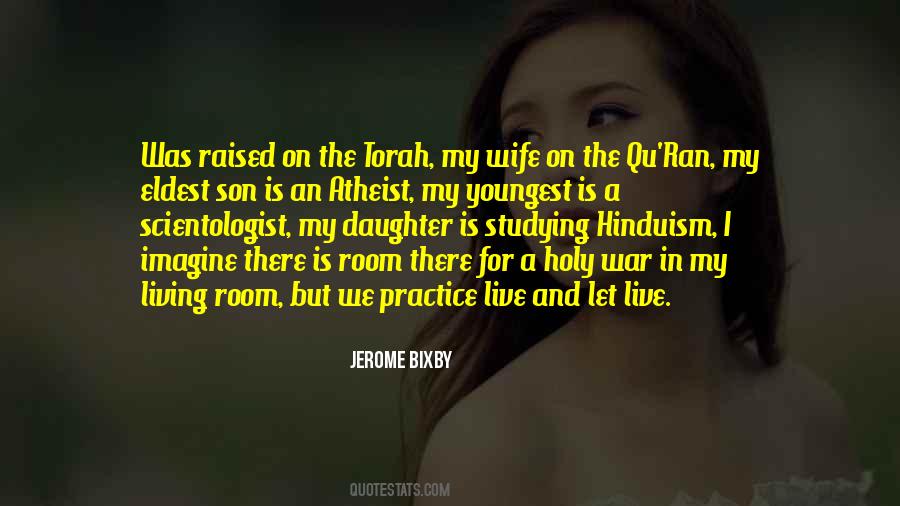 For My Wife And Daughter Quotes #1056979