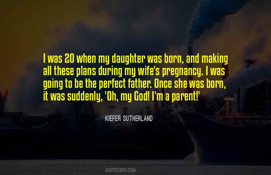 For My Wife And Daughter Quotes #148701