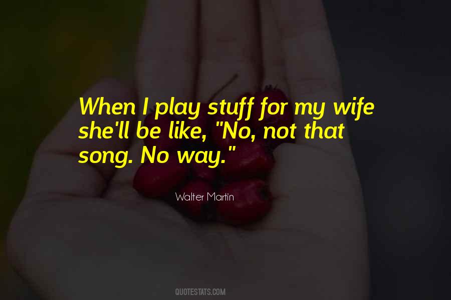 For My Wife Quotes #1776370