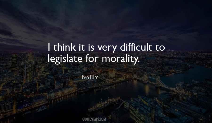 You Cannot Legislate Morality Quotes #1193317