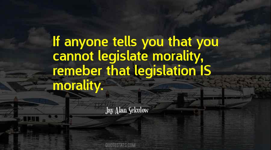 You Cannot Legislate Morality Quotes #665438