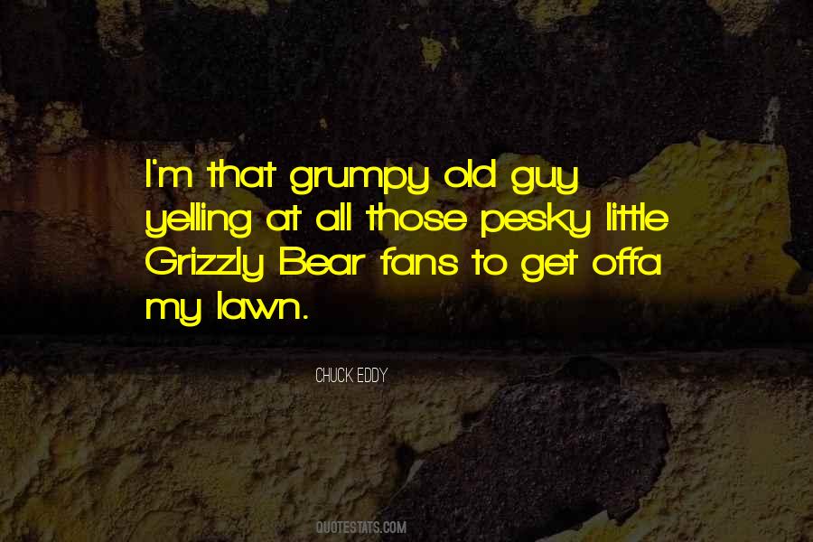 Quotes About The Grizzly Bear #1744151
