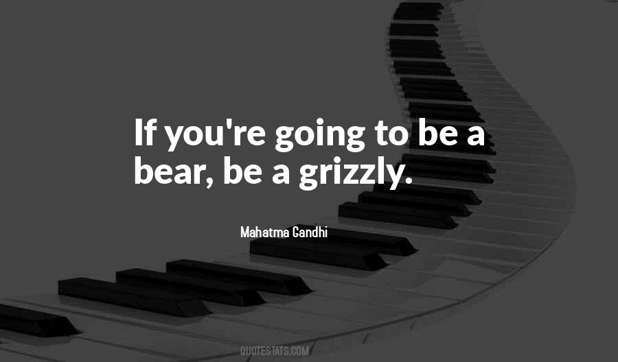 Quotes About The Grizzly Bear #1877158