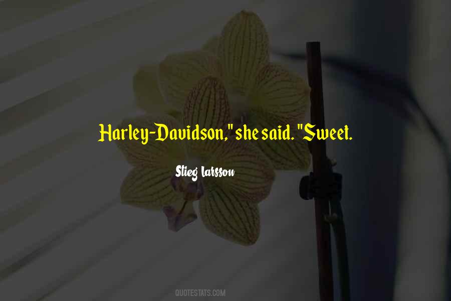 Quotes About Harley #1092889