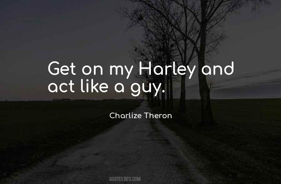 Quotes About Harley #1372480